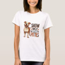 Search for show me your pitties tshirts Dog lover