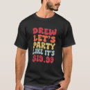 Search for drew tshirts Party