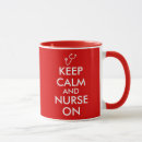 Search for keep calm nurse mugs Nurses