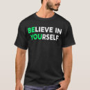 Search for believe in yourself tshirts Quote