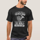 Search for french horn tshirts Quote
