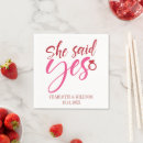 Search for she said yes napkins Bride
