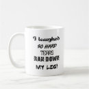Search for i laugh mugs Humourous