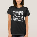 Search for pancake tshirts Maker