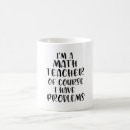 Search for math teachers mugs Problems