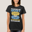 Search for physics tshirts Quantum