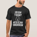 Search for irish mexican tshirts Cinco
