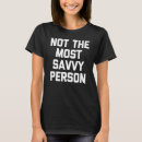 Search for savvy tshirts Saying
