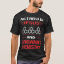 Search for organic chemistry tshirts Scientist