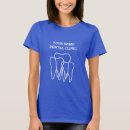 Search for dental office tshirts Tooth