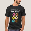 Search for my six pack tshirts Doughnut
