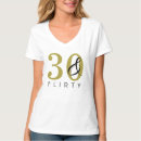 Search for flirty 30 tshirts 30 years old