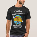 Search for funny badminton tshirts Birthday