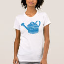 Search for gardening quotes tshirts Watering can