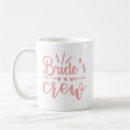 Search for bride crew mugs Bridesmaid