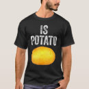 Search for potato jokes tshirts Meme