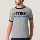 Search for retirement tshirts Funny retirement saying