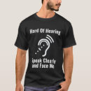 Search for hard of hearing tshirts Awareness