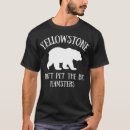 Search for funny yellowstone tshirts Yellowstone national park