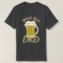 Search for dad beer tshirts Father