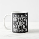 Search for for sister in law mugs Sarcastic