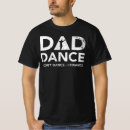 Search for dance dad tshirts Funny