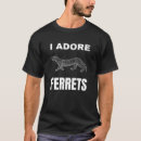 Search for ferret tshirts Lover