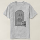 Search for funny headstone tshirts Rip