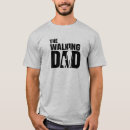 Search for the walking dad tshirts Father