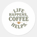 Search for life quote stickers Coffee lover