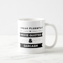 Search for movie quote mugs Movie quotes and sarcasm