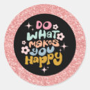 Search for do what makes you happy stickers Quote