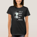Search for soccer sayings tshirts Life