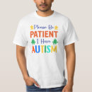 Search for patients tshirts Autism