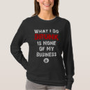 Search for none of my business tshirts What