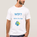 Search for wtf fish tshirts Humour