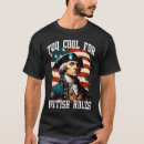 Search for too cool for british rule tshirts Flag