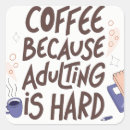 Search for coffee humor stickers Adulting