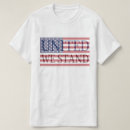 Search for united we stand tshirts Patriotic