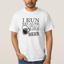 Search for funny marathon sayings tshirts Beer