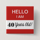 Search for funny 40th birthday badges Fortieth