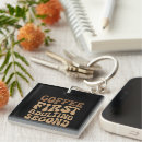 Search for addiction square key rings Funny coffee quote