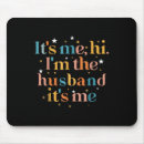 Search for husbands mousepads Men