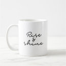 Search for rise and shine mugs Wake up