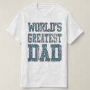 Search for worlds greatest dad tshirts Daddy