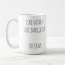 Search for funny happy birthday mugs Like father like daughter