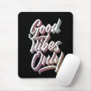 Search for good vibes mousepads Positivity