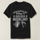 Search for audiology tshirts Doctor of audiology
