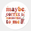 Search for coffee addiction stickers Latte