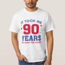 Search for funny 90th birthday tshirts 90 years